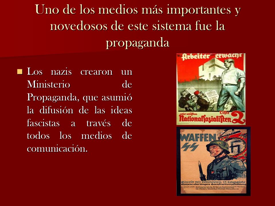 Uno de los medios más importantes y novedosos de este sistema fue la propaganda