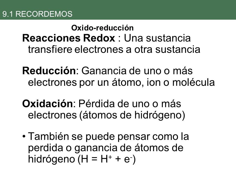 Oxidación: Pérdida de uno o más electrones (átomos de hidrógeno)