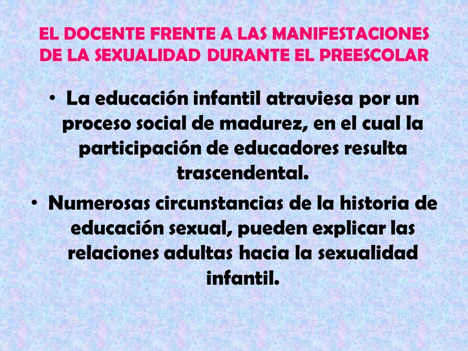 EL DOCENTE FRENTE A LAS MANIFESTACIONES DE LA SEXUALIDAD DURANTE EL PREESCOLAR