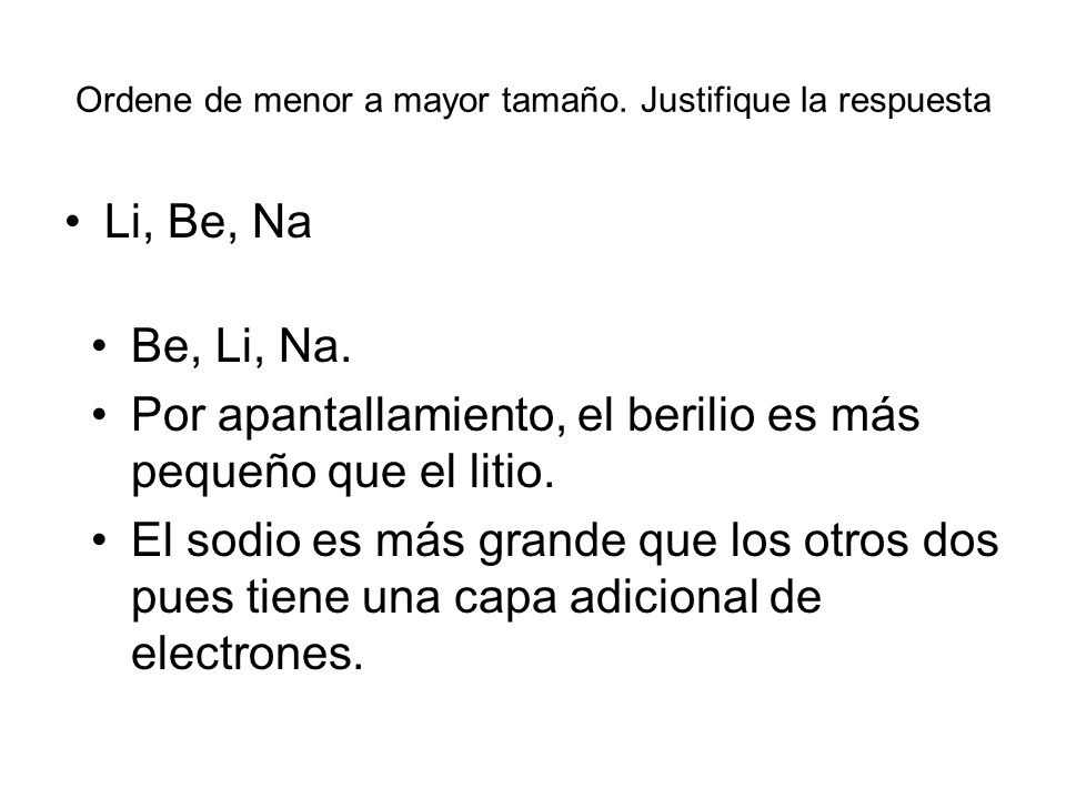 Ordene de menor a mayor tamaño. Justifique la respuesta