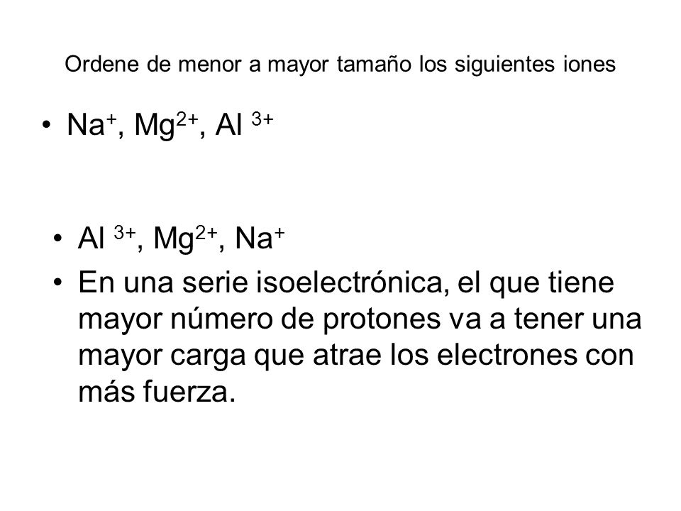Ordene de menor a mayor tamaño los siguientes iones