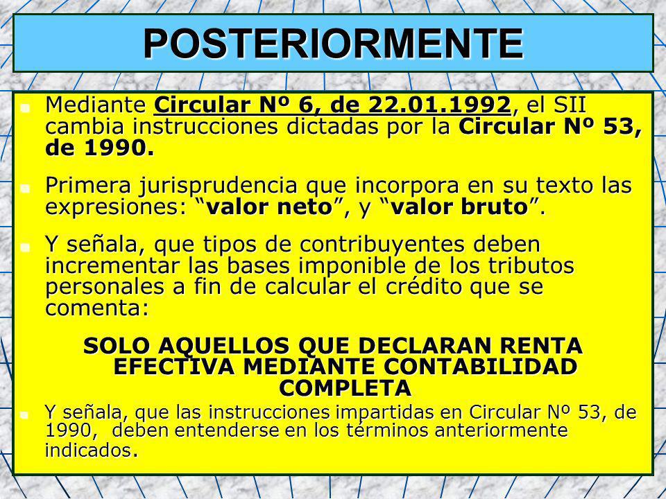 POSTERIORMENTE Mediante Circular Nº 6, de , el SII cambia instrucciones dictadas por la Circular Nº 53, de