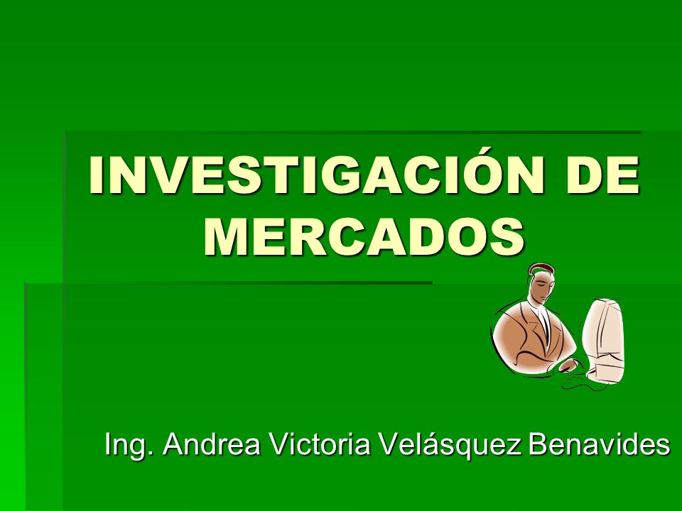 INVESTIGACIÓN DE MERCADOS