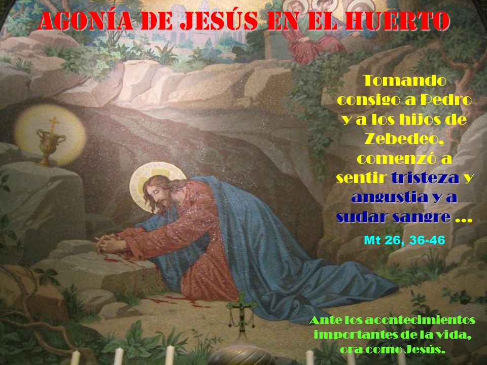 Ante los acontecimientos importantes de la vida, ora como Jesús.