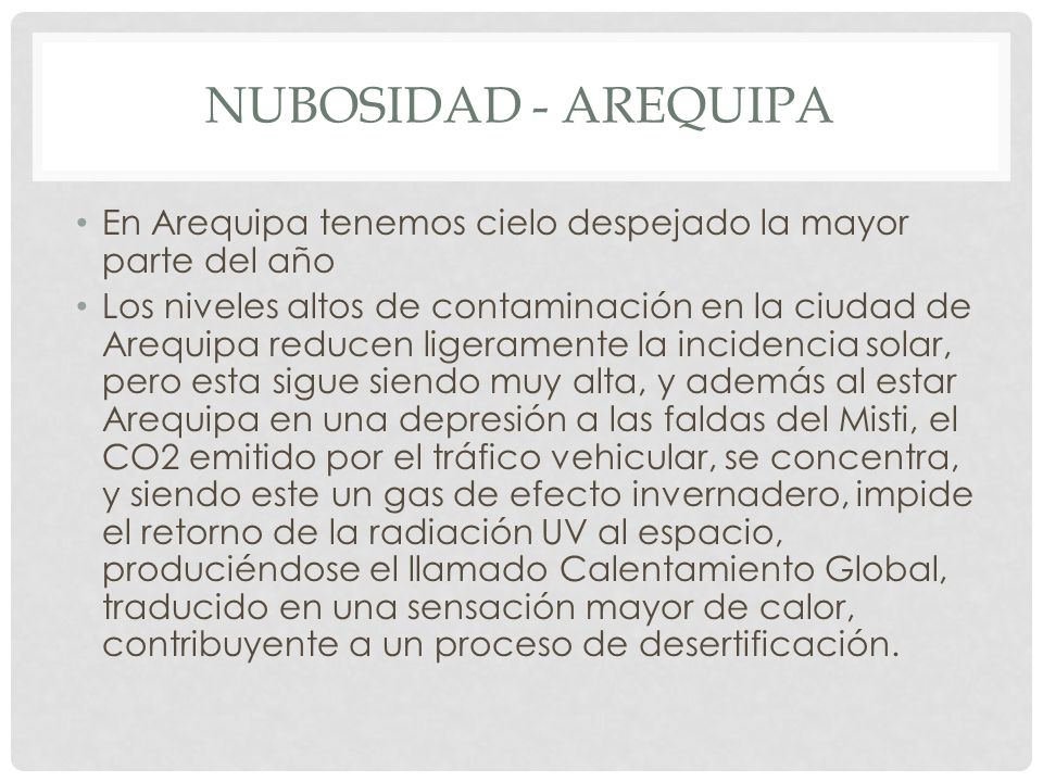 Nubosidad - arequipa En Arequipa tenemos cielo despejado la mayor parte del año.