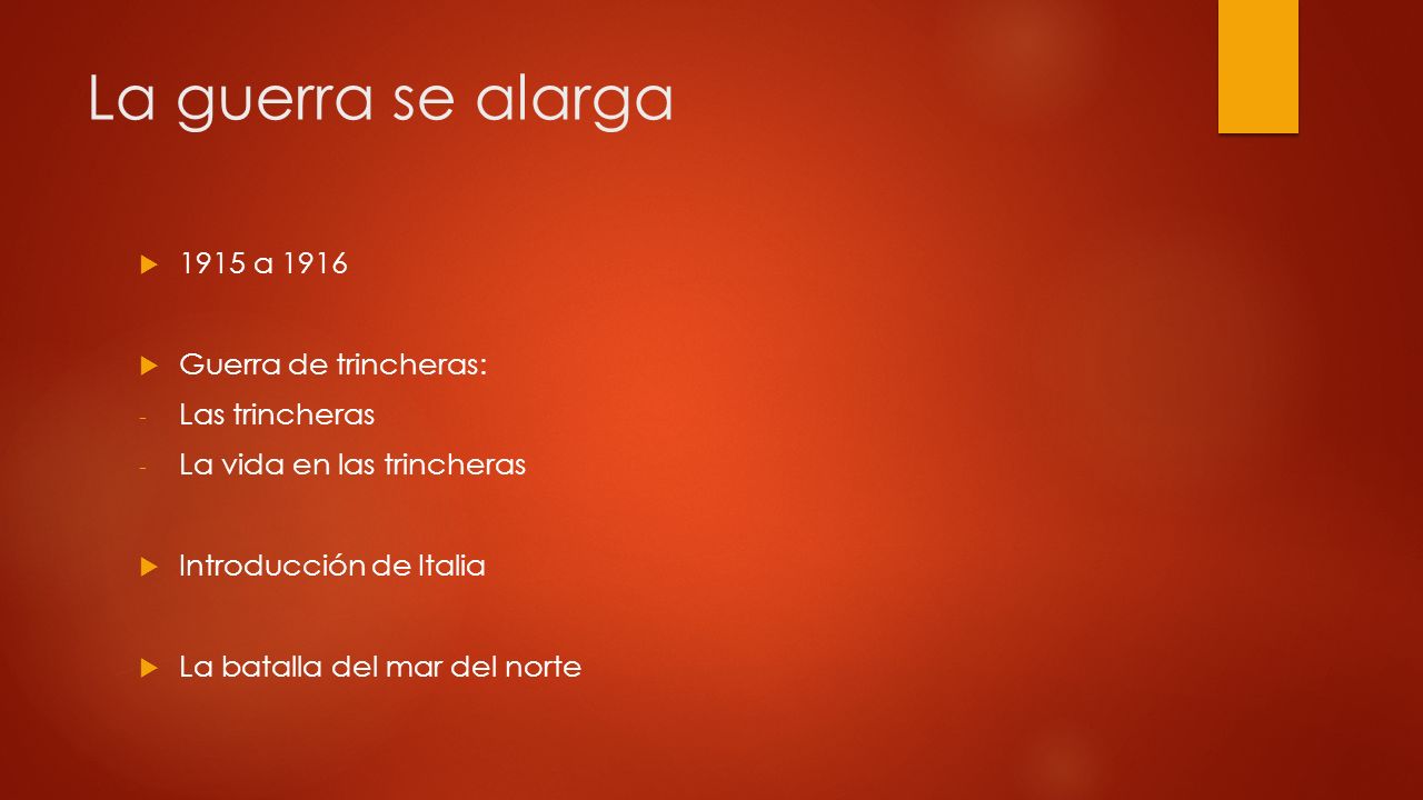 La guerra se alarga 1915 a 1916 Guerra de trincheras: Las trincheras