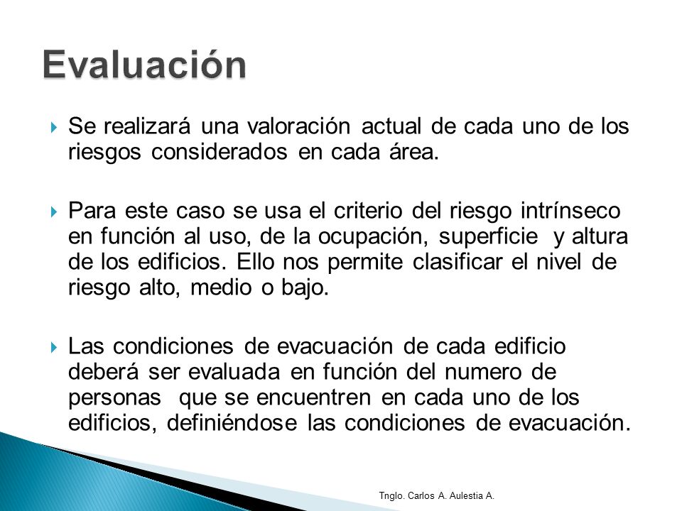 Evaluación Se realizará una valoración actual de cada uno de los riesgos considerados en cada área.