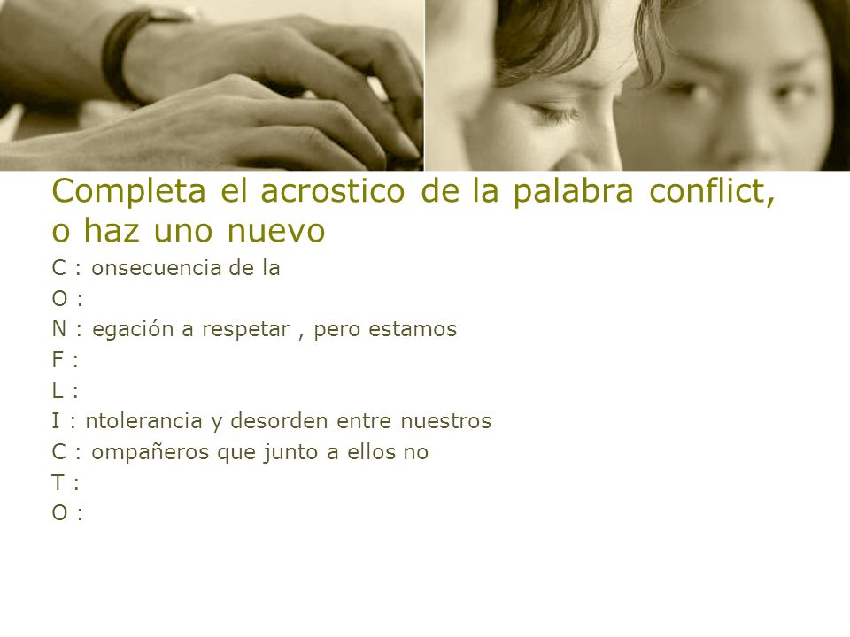 Completa el acrostico de la palabra conflict, o haz uno nuevo