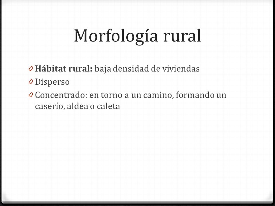 Morfología rural Hábitat rural: baja densidad de viviendas Disperso