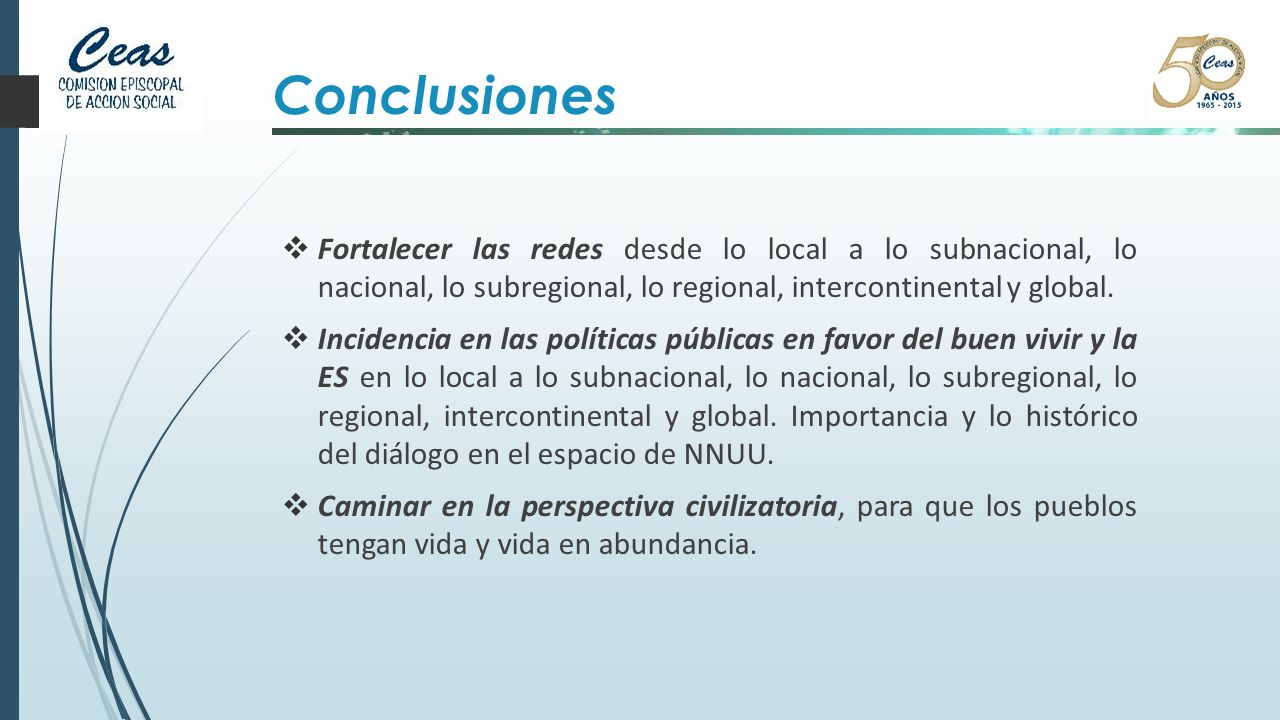 Conclusiones Fortalecer las redes desde lo local a lo subnacional, lo nacional, lo subregional, lo regional, intercontinental y global.
