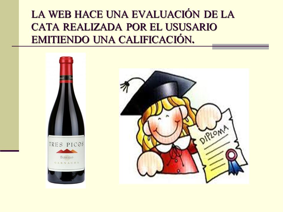 LA WEB HACE UNA EVALUACIÓN DE LA CATA REALIZADA POR EL USUSARIO EMITIENDO UNA CALIFICACIÓN.