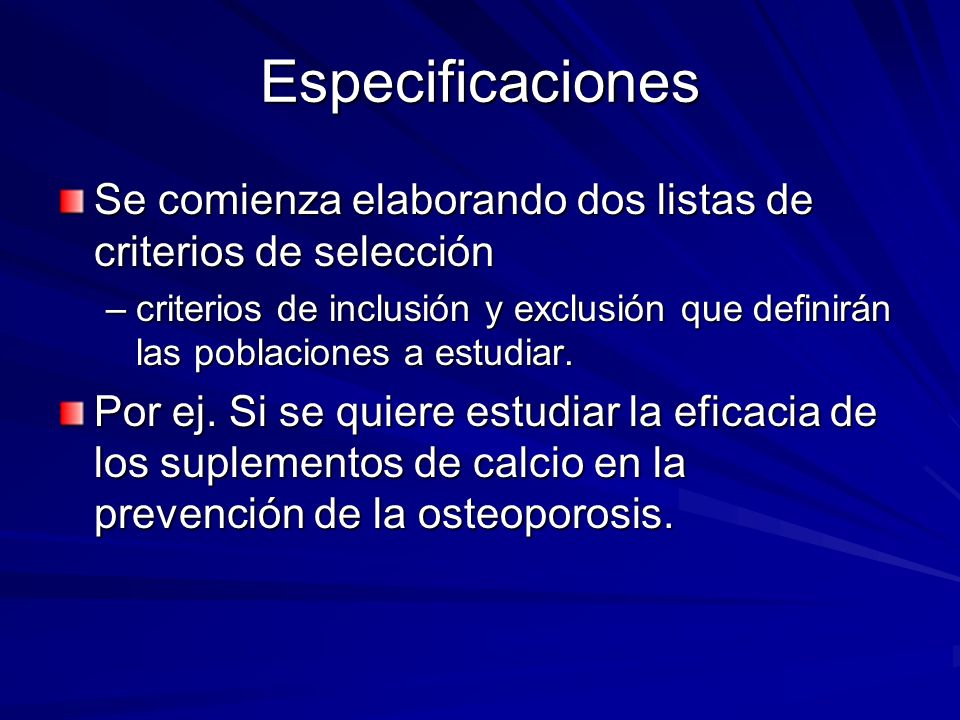 Especificaciones Se comienza elaborando dos listas de criterios de selección.