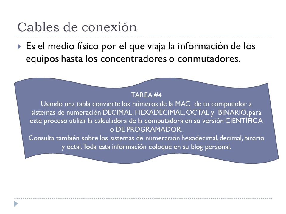 Cables de conexión Es el medio físico por el que viaja la información de los equipos hasta los concentradores o conmutadores.