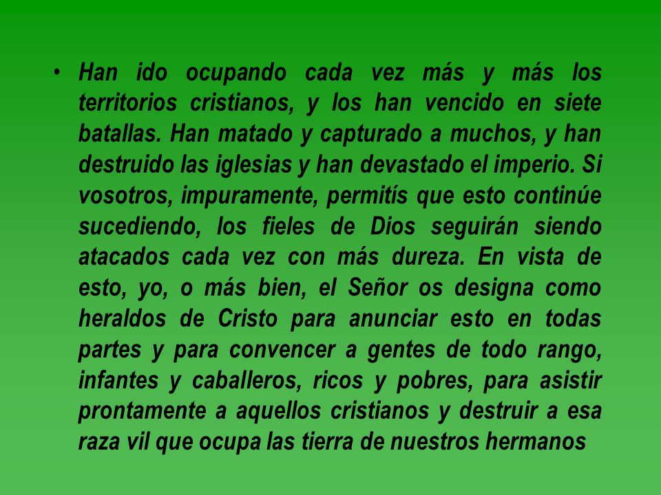 Han ido ocupando cada vez más y más los territorios cristianos, y los han vencido en siete batallas.