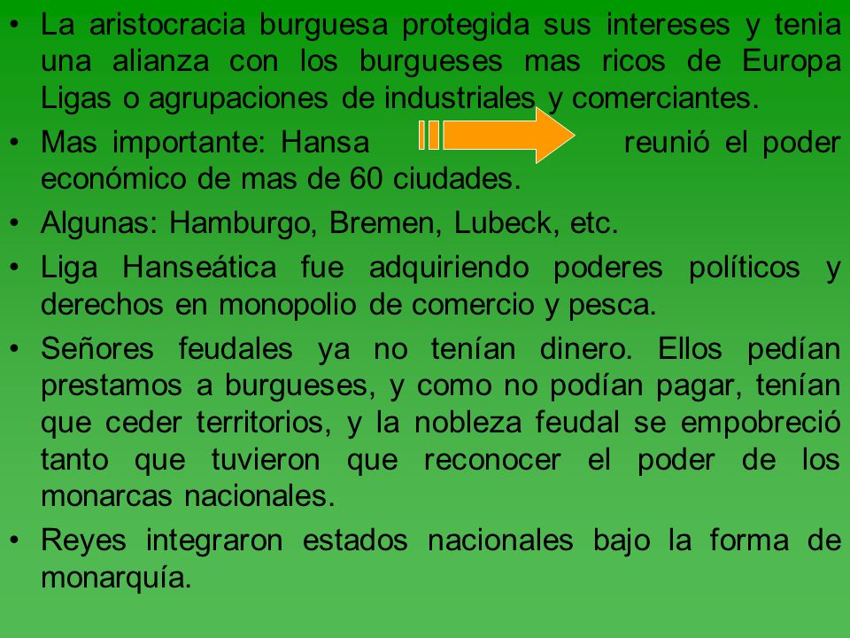 La aristocracia burguesa protegida sus intereses y tenia una alianza con los burgueses mas ricos de Europa Ligas o agrupaciones de industriales y comerciantes.