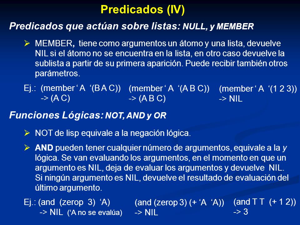 Predicados (IV) Predicados que actúan sobre listas: NULL, y MEMBER