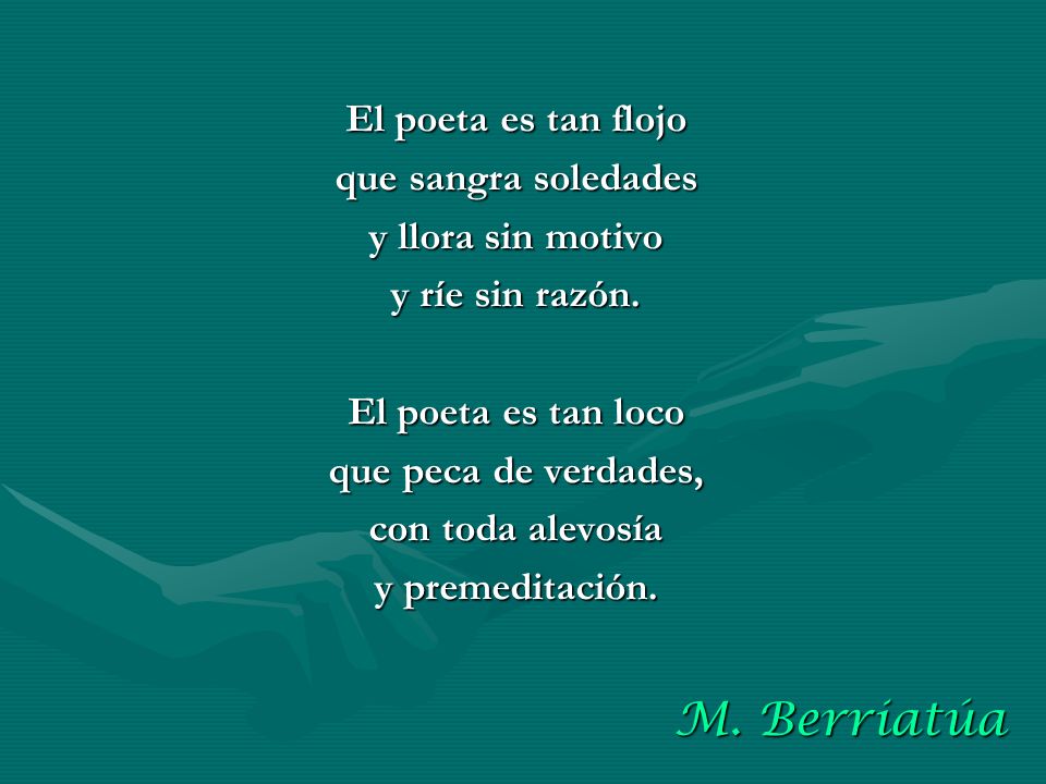 M. Berriatúa El poeta es tan flojo que sangra soledades