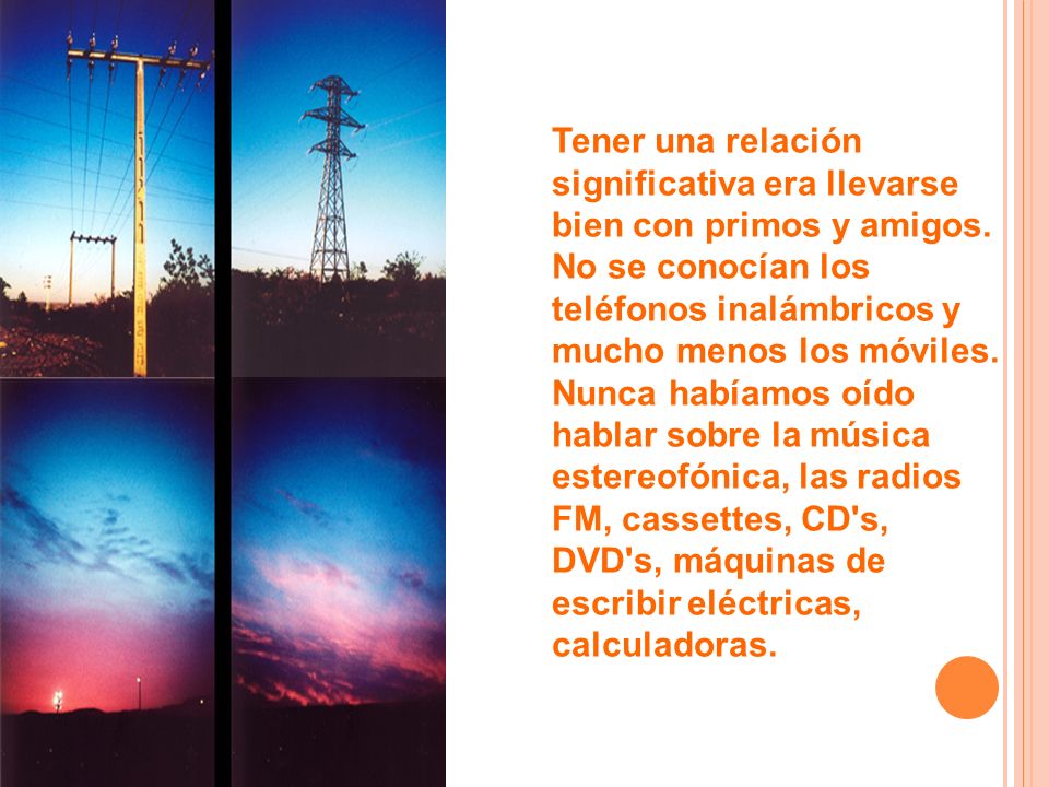 Tener una relación significativa era llevarse bien con primos y amigos