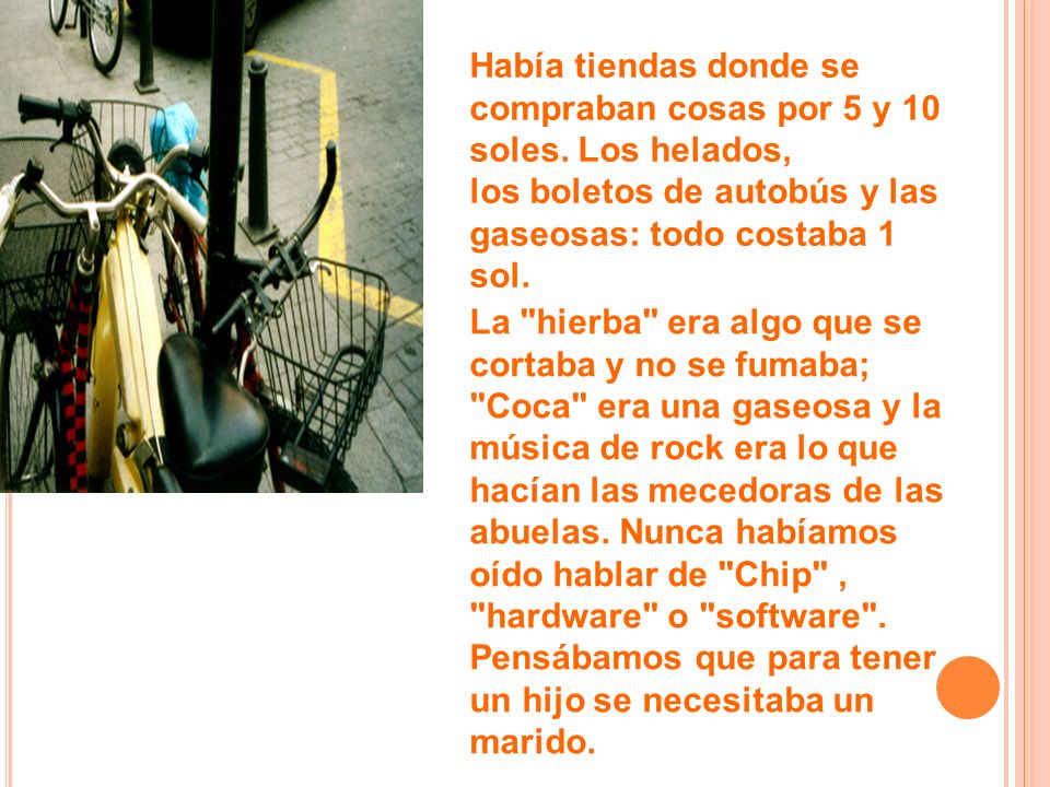 Había tiendas donde se compraban cosas por 5 y 10 soles