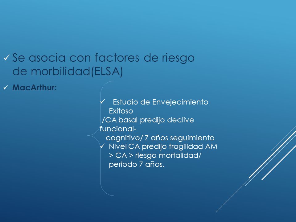 Se asocia con factores de riesgo de morbilidad(ELSA)