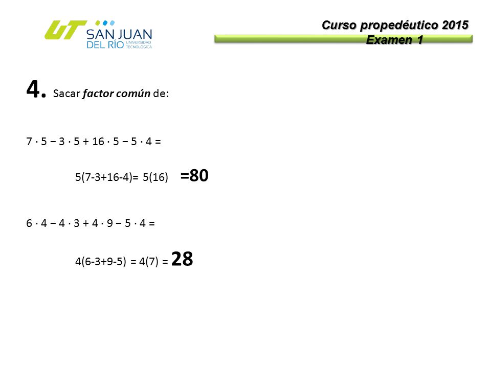 4. Sacar factor común de: Curso propedéutico 2015 Examen 1