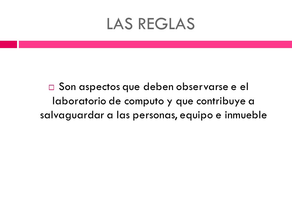 LAS REGLAS Son aspectos que deben observarse e el laboratorio de computo y que contribuye a salvaguardar a las personas, equipo e inmueble.