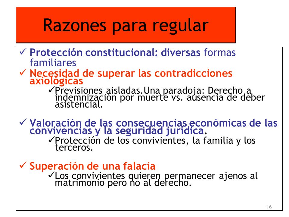 Razones para regular Protección constitucional: diversas formas familiares. Necesidad de superar las contradicciones axiológicas.