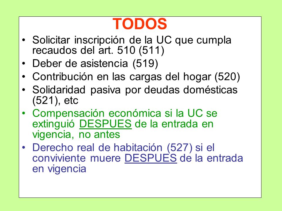 TODOS Solicitar inscripción de la UC que cumpla recaudos del art. 510 (511) Deber de asistencia (519)