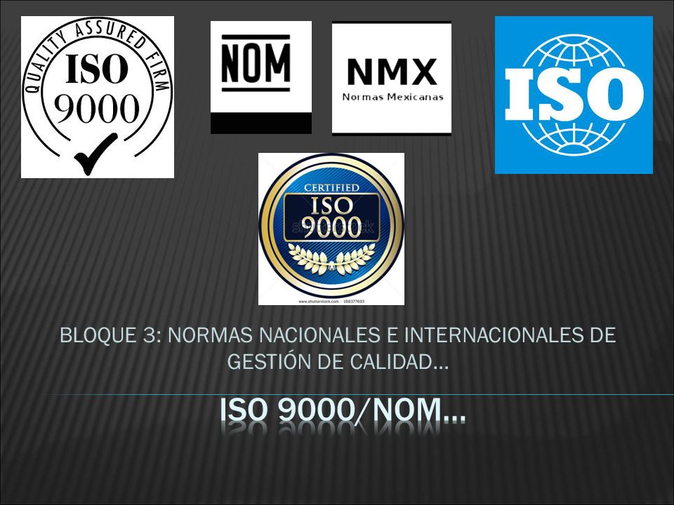 BLOQUE 3: NORMAS NACIONALES E INTERNACIONALES DE GESTIÓN DE CALIDAD…