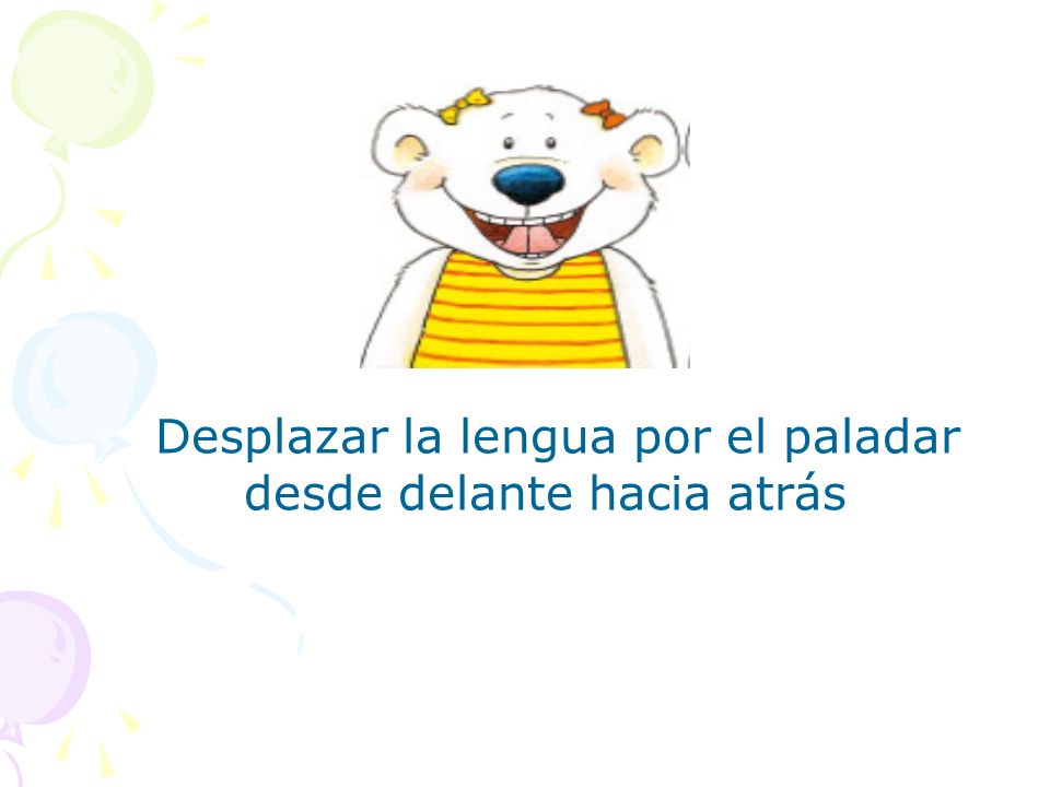 Desplazar la lengua por el paladar desde delante hacia atrás