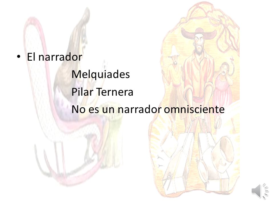 El narrador Melquiades Pilar Ternera No es un narrador omnisciente
