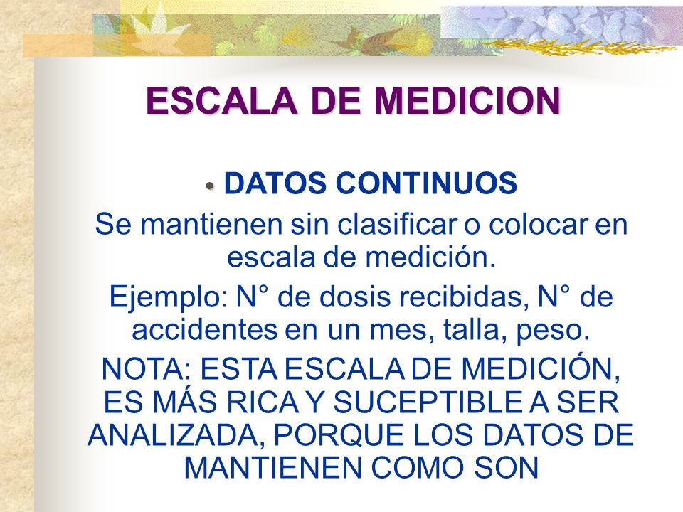 Se mantienen sin clasificar o colocar en escala de medición.