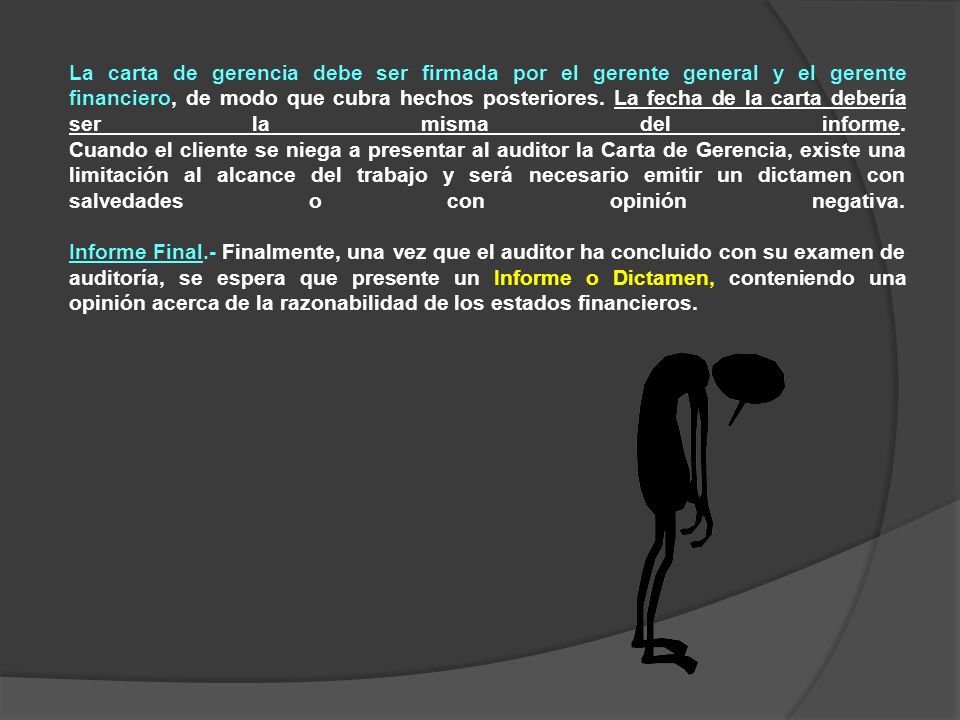 La carta de gerencia debe ser firmada por el gerente general y el gerente financiero, de modo que cubra hechos posteriores.