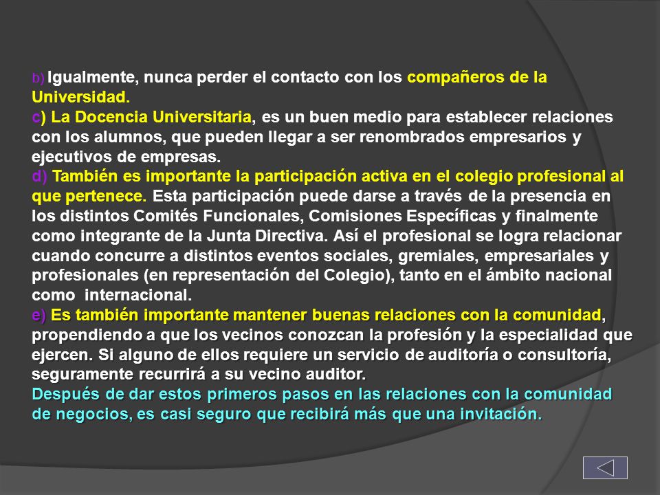 b) Igualmente, nunca perder el contacto con los compañeros de la Universidad.