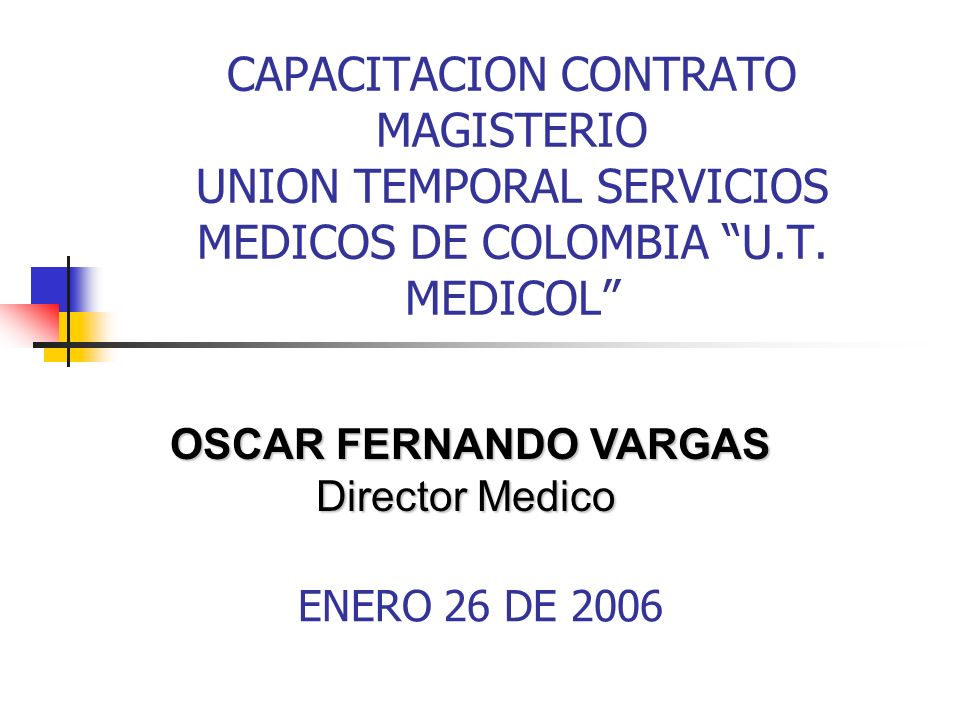 CAPACITACION CONTRATO MAGISTERIO UNION TEMPORAL SERVICIOS MEDICOS DE COLOMBIA U.T. MEDICOL