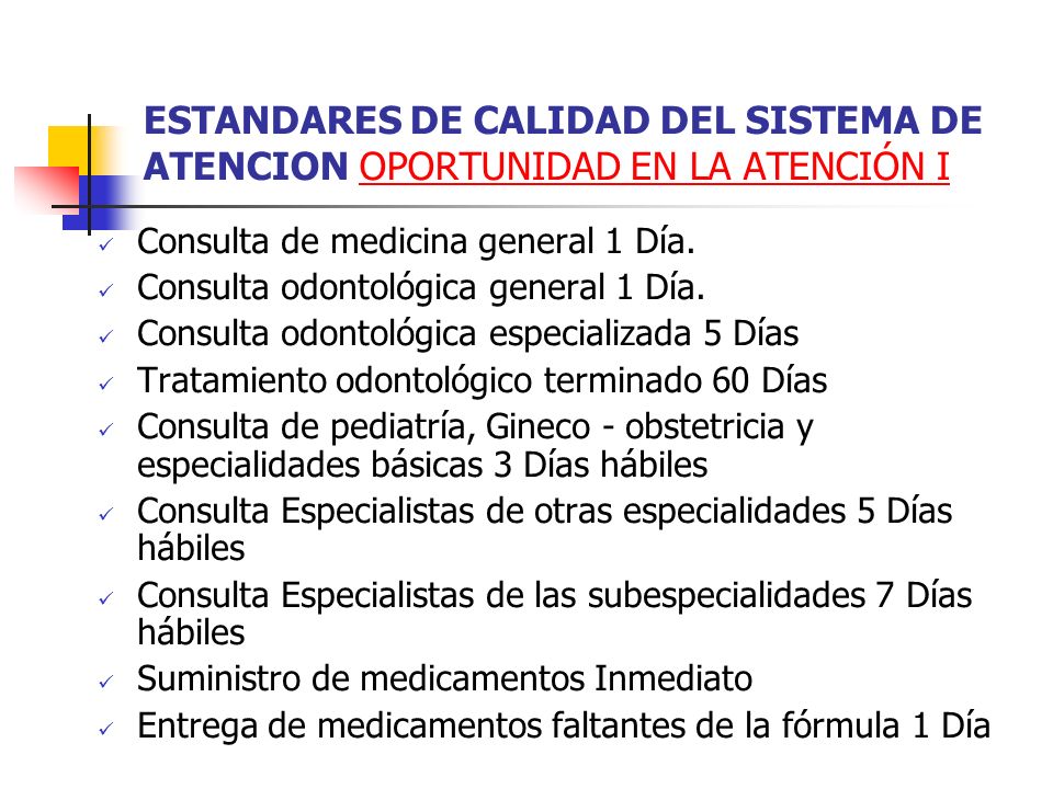ESTANDARES DE CALIDAD DEL SISTEMA DE ATENCION OPORTUNIDAD EN LA ATENCIÓN I