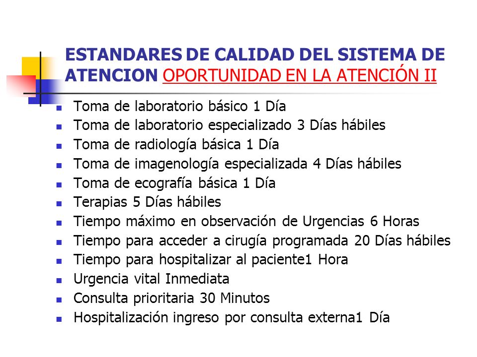 ESTANDARES DE CALIDAD DEL SISTEMA DE ATENCION OPORTUNIDAD EN LA ATENCIÓN II