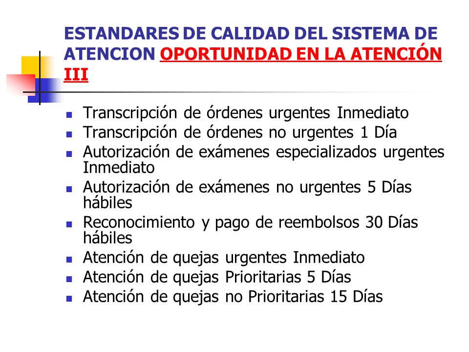 ESTANDARES DE CALIDAD DEL SISTEMA DE ATENCION OPORTUNIDAD EN LA ATENCIÓN III