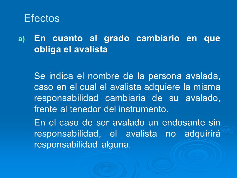 Efectos En cuanto al grado cambiario en que obliga el avalista