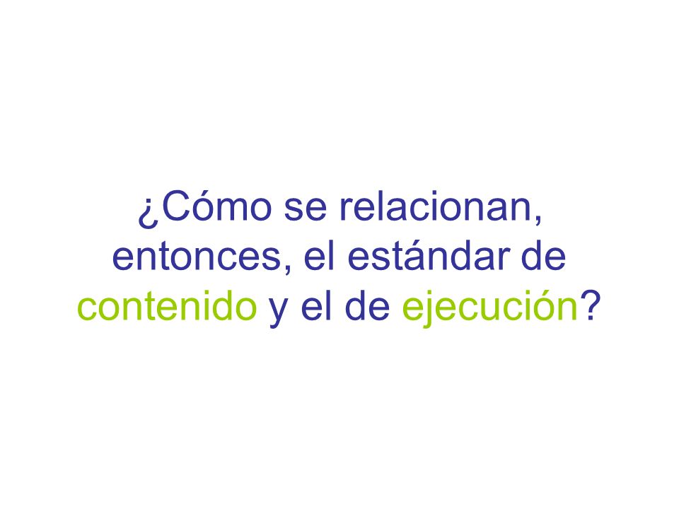 ¿Cómo se relacionan, entonces, el estándar de contenido y el de ejecución
