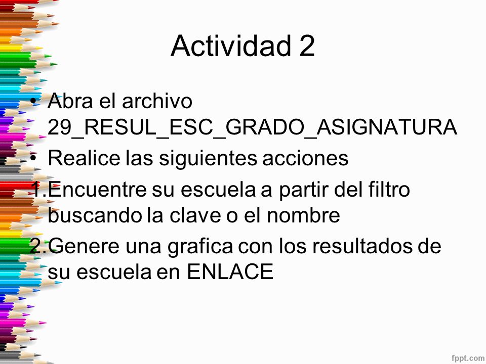Actividad 2 Abra el archivo 29_RESUL_ESC_GRADO_ASIGNATURA
