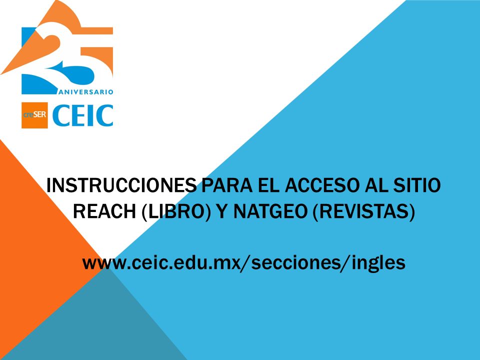 Instrucciones para el acceso al sitio REACH (libro) y NATGEO (revistas)