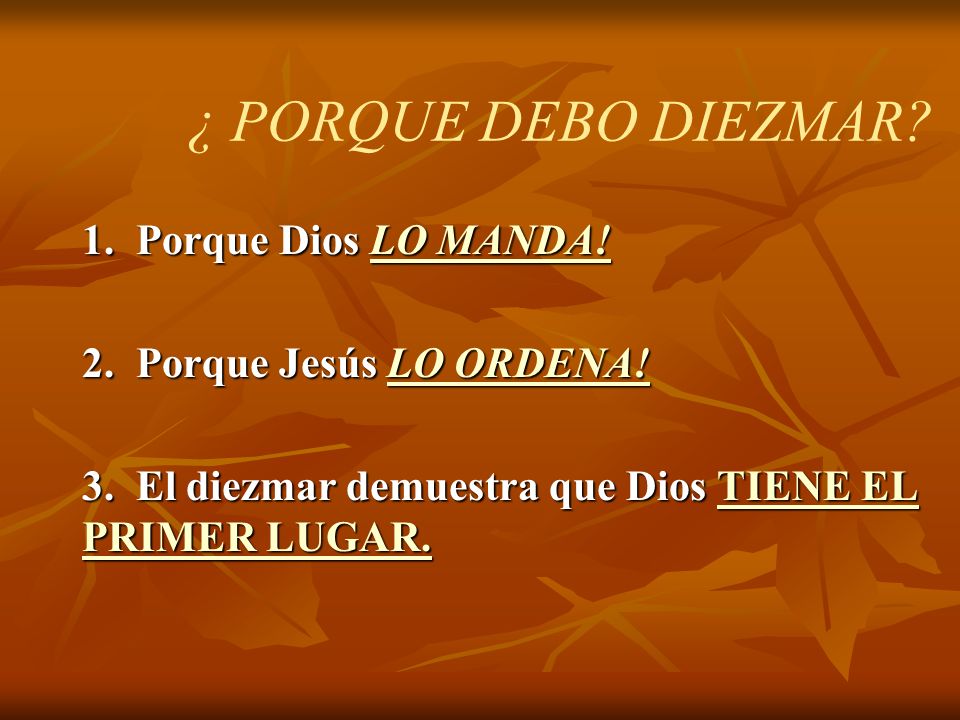 ¿ PORQUE DEBO DIEZMAR 1. Porque Dios LO MANDA!