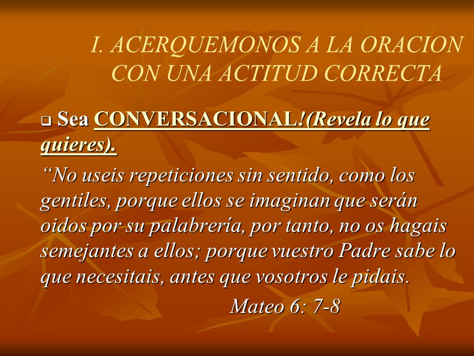 I. ACERQUEMONOS A LA ORACION CON UNA ACTITUD CORRECTA