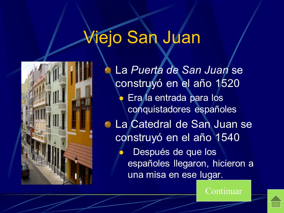 Viejo San Juan La Puerta de San Juan se construyó en el año 1520