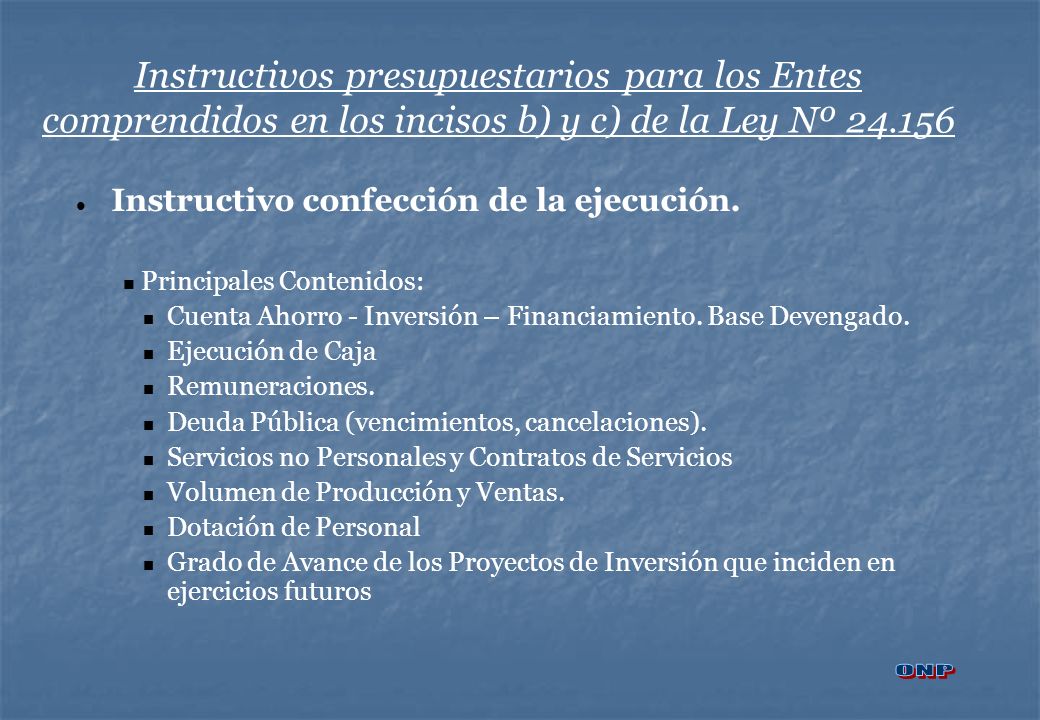 Instructivos presupuestarios para los Entes comprendidos en los incisos b) y c) de la Ley Nº