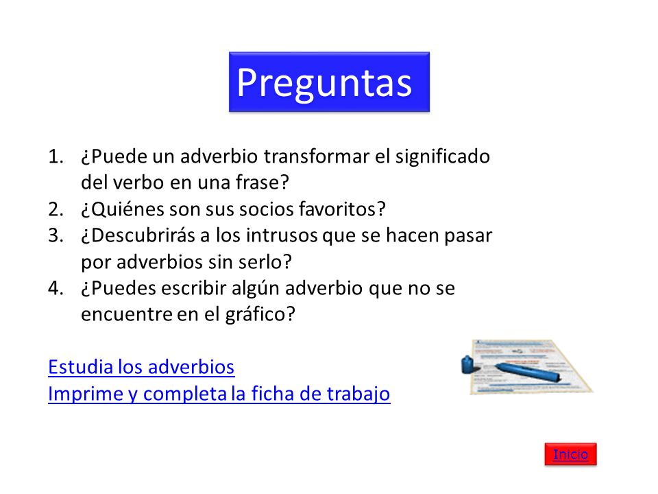 Preguntas ¿Puede un adverbio transformar el significado del verbo en una frase ¿Quiénes son sus socios favoritos