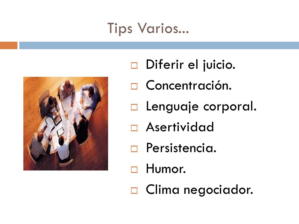 Tips Varios... Diferir el juicio. Concentración. Lenguaje corporal.
