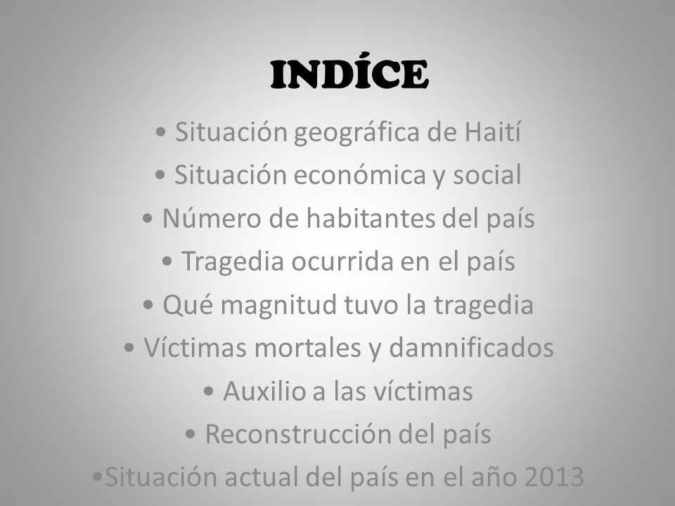 INDÍCE • Situación geográfica de Haití • Situación económica y social