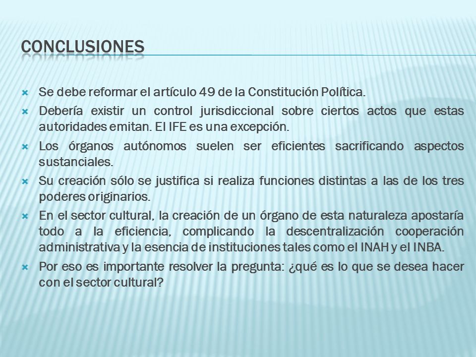 Conclusiones Se debe reformar el artículo 49 de la Constitución Política.